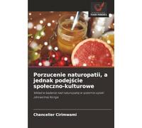 Porzucenie naturopatii, a jednak podejście społeczno-kulturowe: Wkład w badania nad naturopatią w systemie opieki zdrowotnej Konga