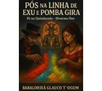 Pós Na Linha De Exu E Pomba Gira (ebook)