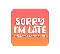 Posavasos con Texto en inglés «Sorry I'm Late Coaster - Work from Home New Job Gifts Leaving Work Gift Boss Student Colleague Banter - CC9