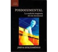 Posdocumental. La Condicion Imaginaria Del Cine Documental