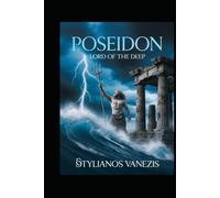 Poseidon: Lord of the Deep: Unveiling the Origins, Myths, and Maritime Legends of the Sea God (Dozen Greek Gods Series)