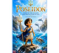 Poseidon: Lord of The Oceans And Protector of Life (Little Heroes of the Ancient World)