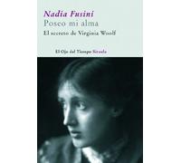 Poseo mi alma: El secreto de Wirginia Woolf: 30 (El Ojo del Tiempo)