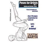 Poses for Artists Volume 3 - Fighting and Various Poses: An essential reference for figure drawing and the human form (Inspiring Art and Artists)