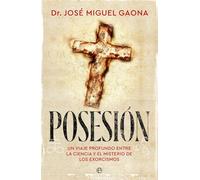 Posesión: Un viaje profundo entre la ciencia y el misterio de los exorcismos