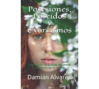 Posesiones, Poseídos y Exorcismos: cuando no te puedes esconder ni dentro de ti mismo