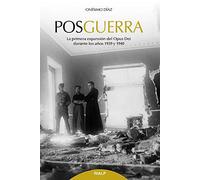 Posguerra: La primera expansión del Opus Dei (1939-1940) (Libros sobre el Opus Dei)