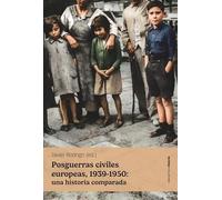Posguerras civiles europeas, 1939-1950: una historia comparada (Obras singulares)