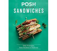 Posh Sandwiches: Over 70 Recipes, from Reubens to Banh Mi Book