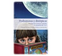 Poshumanas Y Distopicas: Antologia De Escritoras Españolas De Ciencia