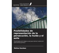 Posibilidades de representación de la persecución, la huida y el asilo: Posibilidades del trabajo social para llamar la atención sobre temas políticos