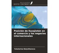 Posición de Kazajistán en el comercio y los negocios internacionales