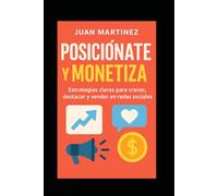 Posiciónate y Monetiza: Estrategias claras para crecer, destacar y vender en redes sociales