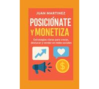 Posiciónate y Monetiza: Estrategias claras para crecer, destacar y vender en redes sociales