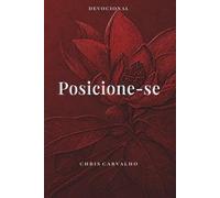 Posicione-se: 40 dias para romper com quem você foi e assumir quem você nasceu pra ser