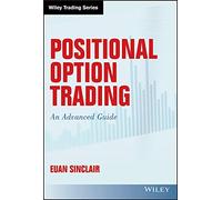Positional Option Trading: An Advanced Guide (Wiley Trading)
