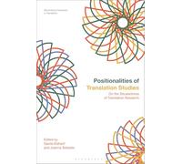 Positionalities of Translation Studies: On the Situatedness of Translation Research (Bloomsbury Advances in Translation)