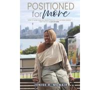 Positioned for More: How to Align Your Life, Grow Through Life’s Defining Seasons, and Step Into a Life of More