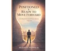 Positioned & Ready to Move Forward: A 31 Day Devotional & Prayer Journal