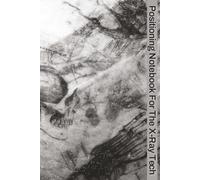 Positioning Notebook For The X-Ray Tech: Clinical Logbook about X-Ray, Radiography, and Medical Imaging | 6x9 inches, 123 Pages | 100 Positioning ... Notetaking, or Gift for Student X-ray Techs