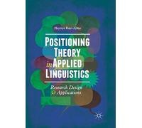 Positioning Theory in Applied Linguistics: Research Design and Applications
