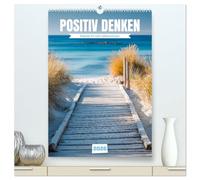 Positiv denken - Kalender für mehr Selbstvertrauen (hochwertiger Premium Wandkalender 2026 DIN A2 hoch), Kunstdruck in Hochglanz: Inspiration und ... schenken Gelassenheit und Achtsamkeit
