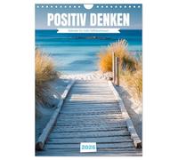Positiv denken - Kalender für mehr Selbstvertrauen (Wandkalender 2026 DIN A4 hoch), CALVENDO Monatskalender: Inspiration und Motivation für Mut und ... schenken Gelassenheit und Achtsamkeit