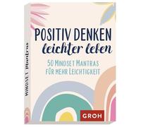 Positiv denken - leichter leben: 50 Mindset Mantras für mehr Leichtigkeit