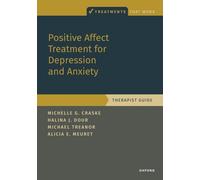 Positive Affect Treatment For Depression And Anxiety: Therapist Guide
