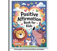 Positive Affirmation Book For Kids: A Fun Coloring Book with Uplifting Words for Kids Ages 4 and Up