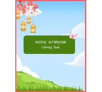 Positive Affirmation Coloring Book: 100+ Pages