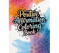 Positive Affirmation Coloring Book (Positive Affirmations)