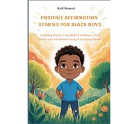 POSITIVE AFFIRMATION STORIES FOR BLACK BOYS: Uplifting Stories That Build Confidence, Self Worth and Emotional Strength in Young Minds