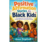 Positive Affirmation Stories for Black Kids: Encouraging Tales That Help Children Develop Self Worth and Emotional Strength