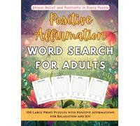 Positive Affirmation Word Search for Adults: 100 Inspirational Large-Print Puzzles for Adults, Teens and Seniors to Calm, Motivate and Refresh | ... Puzzle | Best Gift for Friends and Family