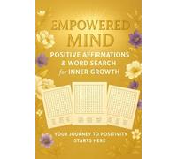 Positive Affirmations and Word Search book for Inner Growth| Empowered mind for Kids & Adult: Inspirational Word Search Puzzle Collection |Printable ... for All Ages| 6x9 110pages|Gift for Fun Lover