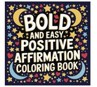 Positive Affirmations Coloring Book: A Bold And Easy Groovy Coloring Book For Mental Health And Self Care for Adults and Teenagers