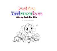 Positive Affirmations: Coloring Book for Kids
