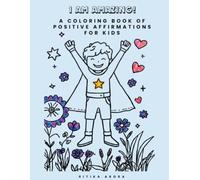 Positive Affirmations Coloring Book for Kids: Simple and Fun Coloring Pages That Teach Confidence, Kindness, Gratitude, and a Positive Mindset for Young Children