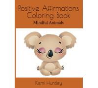 Positive Affirmations Coloring Book: Mindful Activities