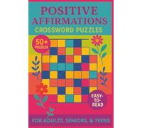 Positive Affirmations Crossword Puzzles: Feel-Good Fun! 50+ Positive Affirmation Crosswords | Large Print for Easy Reading | Portable 6x9 Size for Positivity, Self-Care & Calm