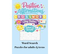 Positive Affirmations Crossword Search: Relaxing Word Puzzles for Stress Relief, Mindfulness and Positive Thinking ... 6x9 inches, 110 pages, 50+ puzzles ... Gift for Holidays, vacation or spare time.