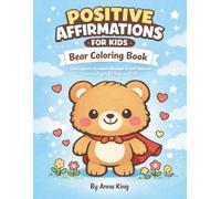 Positive Affirmations for Kids: Bear Coloring Book: Confidence, Growth Mindset & Self-Esteem Coloring Pages for Boys and Girls