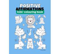 Positive Affirmations for Kids: Colouring & activity book