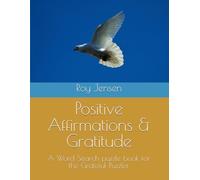 Positive Affirmations & Gratitude: A Word Search puzzle for the Grateful Puzzler