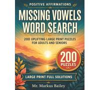 Positive Affirmations Missing Vowels Word Search: 200 Uplifting Large Print Puzzles for Adults and Seniors