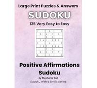 Positive Affirmations Sudoku: Sudoku with a Smile Large Print Very Easy to Easy Puzzles with Calm Affirmations