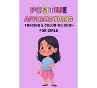 Positive Affirmations: Tracing & Coloring Book for Girls