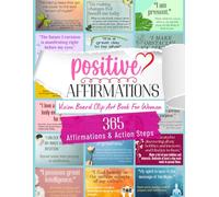Positive Affirmations Vision Board Clip Art Book For Women: A Collection Of 365 Empowering Clip Art Affirmations With Action Steps To Elevate And Transform Your Life (Life Change Mastery)