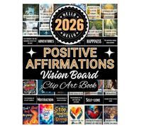 Positive Affirmations Vision Board Clip Art Book: Inspiring Supplies For Women To Manifest Your Goals, Self Confidence & Feminine Energy